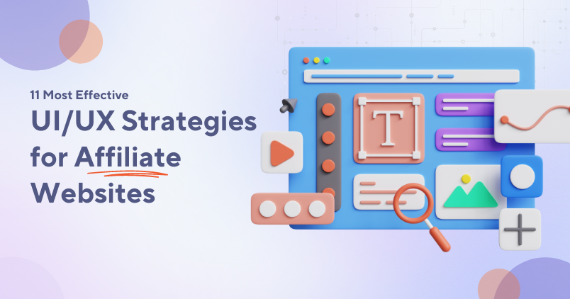 UI/UX Strategies for Affiliate Websites